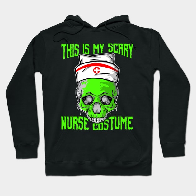 This Is My Scary Nurse Costume Skeleton Skull Halloween graphic Hoodie by theodoros20